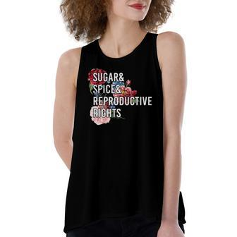 Sugar And Spice And Reproductive Rights For Women's Loose Tank Top | Mazezy