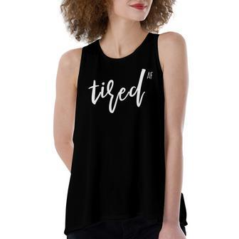 You Is Tired Mom Cute Im So Tired Af Of Adulting Women's Loose Tank Top | Mazezy