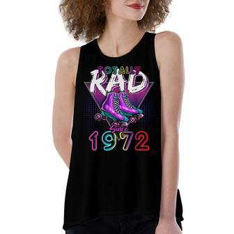 Totally Rad Since 1972 80S 50Th Birthday Roller Skating Women's Loose Fit Open Back Split Tank Top - Seseable