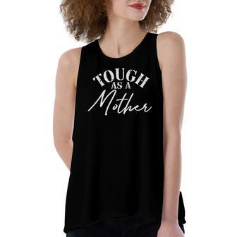 Tough As A Mother New Mom Wife Mommy Mom Women's Loose Tank Top | Mazezy AU