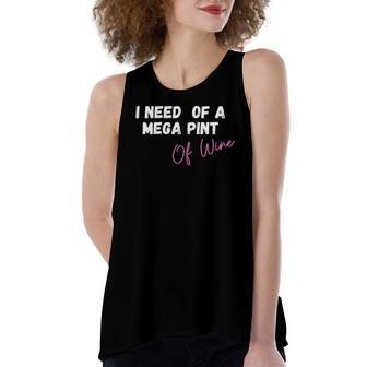 Trendy Sarcastic In Need Of A Mega Pint Of Wine Women's Loose Tank Top | Mazezy