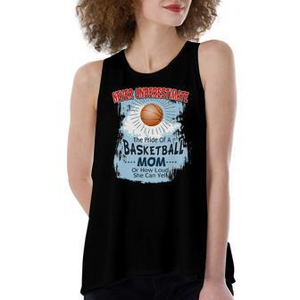 Never Underestimate The Pride Of A Basketball Mom Women's Loose Tank Top | Mazezy