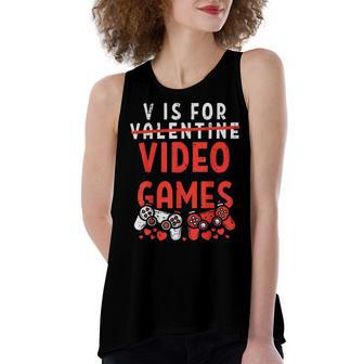 V Is For Video Games Funny Valentines Day Gamer Boy 583 Trending Shirt Women's Loose Fit Open Back Split Tank Top | Favorety