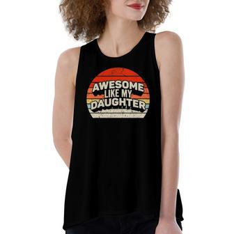Vintage Awesome Like My Daughter Fathers Day Dad Women's Loose Tank Top | Mazezy