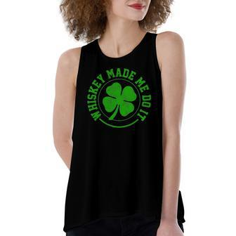 Whiskey Made Me Do It St Patricks Day Women's Loose Tank Top | Mazezy