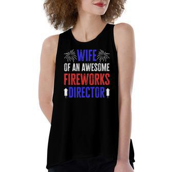 Wife Of An Awesome Fireworks Director 4Th Of July Women's Loose Tank Top | Mazezy