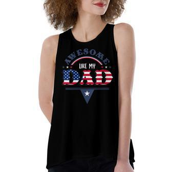 Womens 4Th Of July And Independence Day For Awesome Like My Dad Women's Loose Fit Open Back Split Tank Top - Seseable