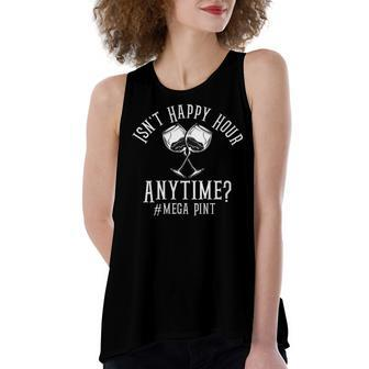 Womens Funny Isnt Happy Hour Anytime Sarcastic Megapint Wine Women's Loose Fit Open Back Split Tank Top - Monsterry DE