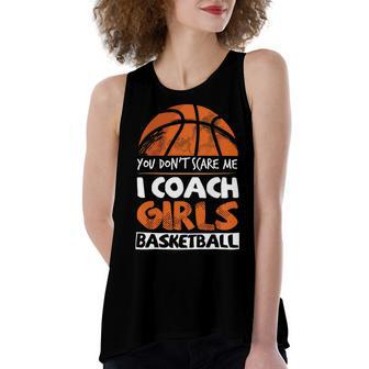 You Dont Scare Me I Coach Girls Female Basketball Coaches 71 Basketball Women's Loose Fit Open Back Split Tank Top - Seseable
