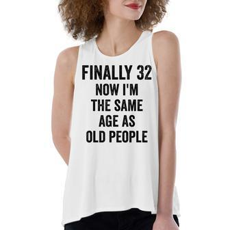 32Th Birthday Adult Humor Old People Birthday Decorations Women's Loose Fit Open Back Split Tank Top - Seseable