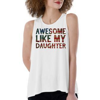 4Th Of July Fathers Day Dad Gift - Awesome Like My Daughter Women's Loose Fit Open Back Split Tank Top - Seseable