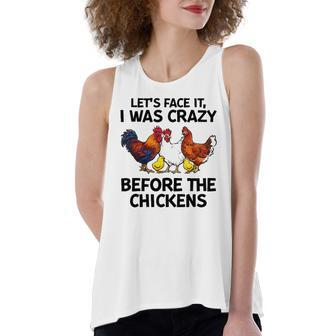 Lets Face It I Was Crazy Before The Chickens Lovers Women's Loose Tank Top | Mazezy