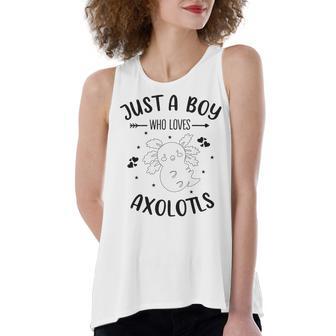 Funny Axolotl Quote Mexican Walking Fish Just A Boy Who Loves Axolotls Women's Loose Fit Open Back Split Tank Top | Favorety AU