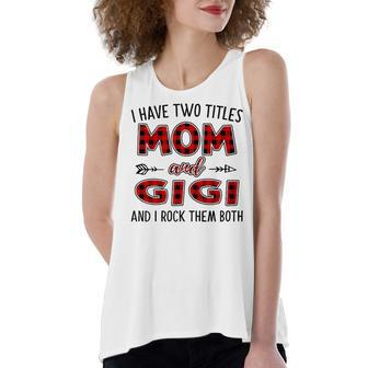 Gigi Grandma Gift I Have Two Titles Mom And Gigi Women's Loose Fit Open Back Split Tank Top - Seseable