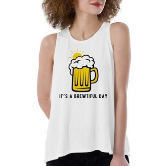 Its A Brewtiful Day Beer Mug Women's Loose Tank Top | Mazezy