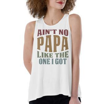 Kids Funny Aint No Papa Like The One I Got Sarcastic Saying Women's Loose Fit Open Back Split Tank Top - Seseable