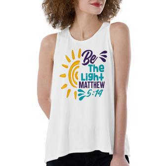 Be A Nice Human Be The Light Matthew 5 14 Christian Women's Loose Tank Top | Mazezy