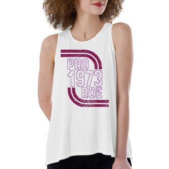 Pro Choice Rights 1973 Pro 1973 Roe Pro Roe Women's Loose Tank Top | Mazezy