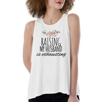 Raising My Husband Is Exhausting Wife Joke Women's Loose Tank Top | Mazezy