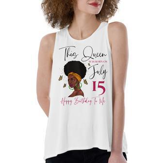 This Queen Was Born On July 15 Happy Birthday To Me Women's Loose Fit Open Back Split Tank Top - Seseable