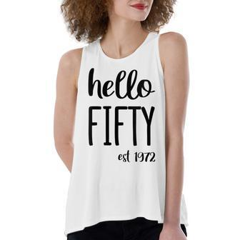 Womens Hello 50 Fifty Est 1972 - 50Th Birthday 50 Years Old Women's Loose Fit Open Back Split Tank Top - Seseable