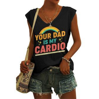 Your Dad Is My Cardio Vintage Rainbow Saying Sarcastic Women's V-neck Tank Top | Mazezy