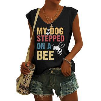 My Dog Stepped On A Bee Women's V-neck Tank Top | Mazezy