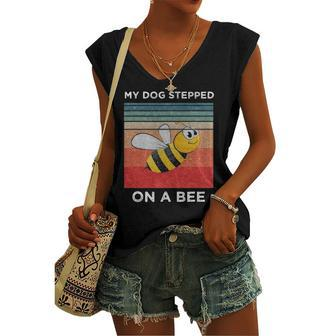 My Dog Stepped On A Bee For Vintage Dog Women's V-neck Tank Top | Mazezy