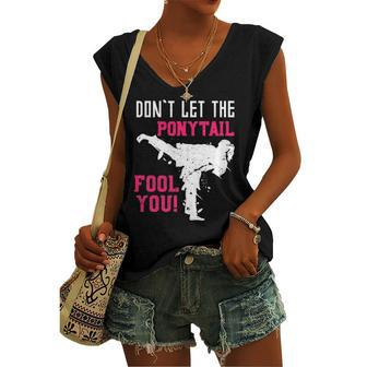 Dont Let The Ponytail Fool You Karateist Girls Karate Women's V-neck Tank Top | Mazezy