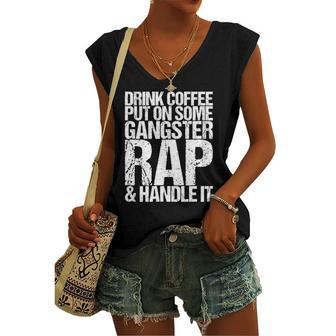 Drink Coffee Put On Some Gangster Rap & Handle It Women's V-neck Tank Top | Mazezy