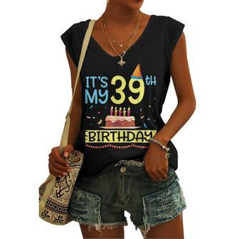 Its My 39Th Birthday Happy 39 Years Dad Mommy Son Daughter Women's Vneck Tank Top - Seseable