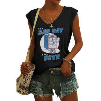 Its A Bad Day To Be A Beer Drinking Beer Women's V-neck Tank Top | Mazezy