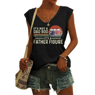 Its Not A Dad Bod Its A Father Figure Beer - 4Th Of July Women's Vneck Tank Top - Seseable