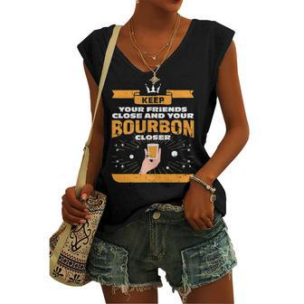 Keep Your Friends Close And Your Bourbon Closer Whiskey Women's V-neck Tank Top | Mazezy