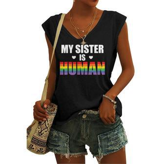 My Sister Is Human Lgbtq Ally Gay Pride Flag Sibling Love Women's V-neck Tank Top | Mazezy