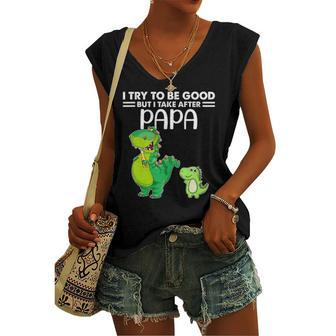 I Try To Be Good But I Take After My Papa Dinosaur Women's V-neck Tank Top | Mazezy