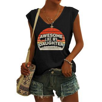 Vintage Awesome Like My Daughter Fathers Day Dad Women's V-neck Tank Top | Mazezy