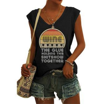 Wine The Glue Holding This Shitshow Together Retro Women's V-neck Tank Top | Mazezy