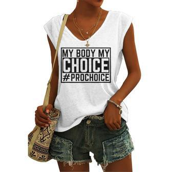Pro Choice My Body My Choice Prochoice Pro Choice Women's V-neck Tank Top | Mazezy
