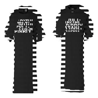 Abort The Patriarchy Pro Choice Feminist My Body My Choice Jersey T-Shirt | Mazezy