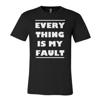 Everything Is My Fault Jersey T-Shirt | Mazezy