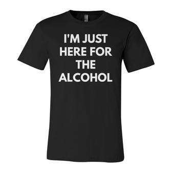 Im Just Here For The Alcohol Alcohol Puns Jersey T-Shirt | Mazezy