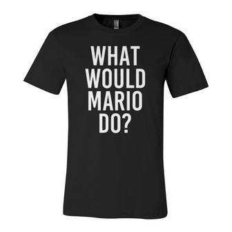What Would Mario Do Personalized Name Joke Jersey T-Shirt | Mazezy