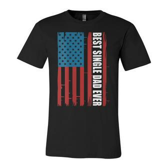 Womens Us Flag Best Single Dad Ever 4Th Of July American Patriotic Unisex Jersey Short Sleeve Crewneck Tshirt - Seseable