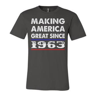 1963 Birthday Making America Great Since 1963 Unisex Jersey Short Sleeve Crewneck Tshirt - Seseable