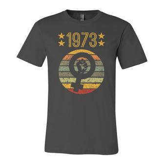 1973 Rights Feminist Vintage Pro Choice Jersey T-Shirt | Mazezy