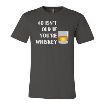 40 Isnt Old If Youre Whiskey Birthday Party Group Jersey T-Shirt | Mazezy UK