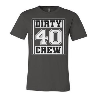 40Th Birthday Party Squad Dirty 40 Crew Birthday Matching Unisex Jersey Short Sleeve Crewneck Tshirt - Seseable