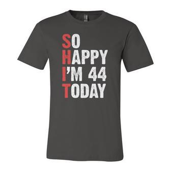 44 Years Old Birthday Vintage So Happy Im 44 Today Jersey T-Shirt | Mazezy