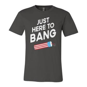 4Th Of July Just Here To Bang Jersey T-Shirt | Mazezy